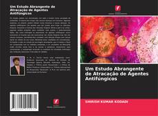 Um Estudo Abrangente de Atracação de Agentes Antifúngicos kitap kapağı