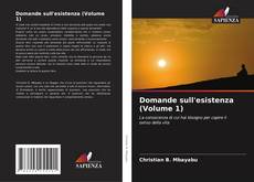 Bookcover of Domande sull'esistenza (Volume 1)