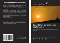 Bookcover of Cuestiones de existencia (Volumen 1)