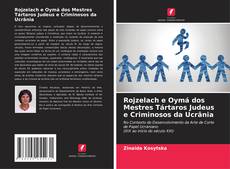Buchcover von Rojzelach e Oymá dos Mestres Tártaros Judeus e Criminosos da Ucrânia