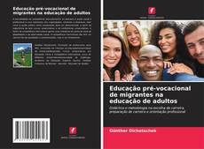 Couverture de Educação pré-vocacional de migrantes na educação de adultos