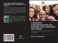 L'éducation préprofessionnelle des migrants dans l'éducation des adultes kitap kapağı