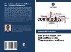 Copertina di Der Stellenwert von Rohstoffen in der Vermögensverwaltung