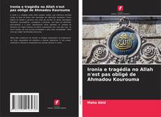 Bookcover of Ironia e tragédia no Allah n'est pas obligé de Ahmadou Kourouma