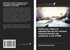 Bookcover of Reflexión sobre la adaptación de las normas internacionales de auditoría a las PYME