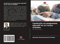 Copertina di Construire un programme éducatif et un cursus d'études