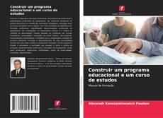 Bookcover of Construir um programa educacional e um curso de estudos