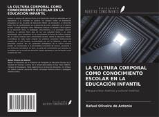 Couverture de LA CULTURA CORPORAL COMO CONOCIMIENTO ESCOLAR EN LA EDUCACIÓN INFANTIL