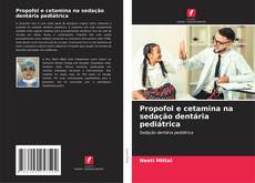 Portada del libro de Propofol e cetamina na sedação dentária pediátrica