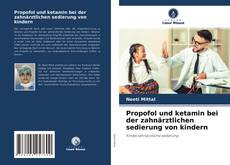 Portada del libro de Propofol und ketamin bei der zahnärztlichen sedierung von kindern