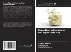 Buchcover von Reconfiguración parcial con algoritmos AES