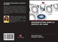 Buchcover von SEGMENTATION DANS LE SERVICE DU SANG