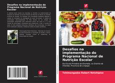 Bookcover of Desafios na implementação do Programa Nacional de Nutrição Escolar
