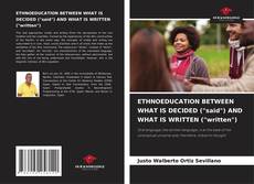 ETHNOEDUCATION BETWEEN WHAT IS DECIDED ("said") AND WHAT IS WRITTEN ("written")的封面
