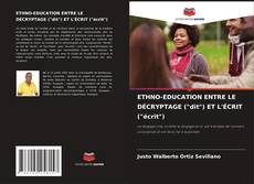 ETHNO-EDUCATION ENTRE LE DÉCRYPTAGE ("dit") ET L'ÉCRIT ("écrit") kitap kapağı