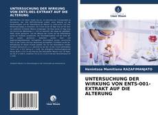 Buchcover von UNTERSUCHUNG DER WIRKUNG VON ENTS-001-EXTRAKT AUF DIE ALTERUNG