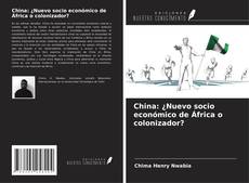 Buchcover von China: ¿Nuevo socio económico de África o colonizador?
