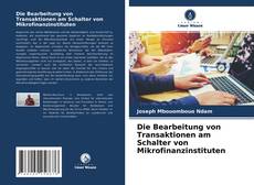 Buchcover von Die Bearbeitung von Transaktionen am Schalter von Mikrofinanzinstituten