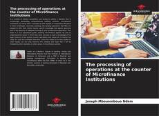 Buchcover von The processing of operations at the counter of Microfinance Institutions