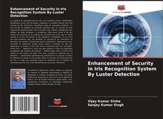 Capa do livro de Enhancement of Security in Iris Recognition System By Luster Detection 
