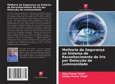 Bookcover of Melhoria da Segurança no Sistema de Reconhecimento de Íris por Detecção de Luminosidade