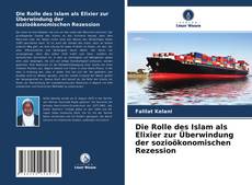 Copertina di Die Rolle des Islam als Elixier zur Überwindung der sozioökonomischen Rezession