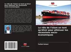 Capa do livro de Le rôle de l'islam en tant qu'élixir pour atténuer les récessions socio-économiques 