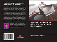 Capa do livro de Système intelligent de détection des accidents de véhicules 
