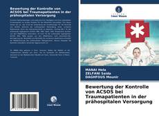 Copertina di Bewertung der Kontrolle von ACSOS bei Traumapatienten in der prähospitalen Versorgung