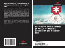 Copertina di Evaluation of the control of ACSOS of trauma patients in pre-hospital care
