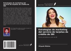 Estrategias de marketing del servicio de tarjetas de crédito de SBI kitap kapağı