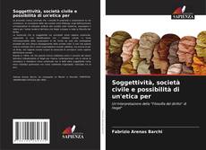 Borítókép a  Soggettività, società civile e possibilità di un'etica per - hoz