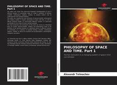Borítókép a  PHILOSOPHY OF SPACE AND TIME. Part 1 - hoz