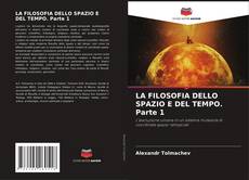 Bookcover of LA FILOSOFIA DELLO SPAZIO E DEL TEMPO. Parte 1