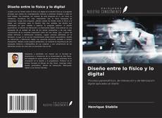Copertina di Diseño entre lo físico y lo digital