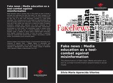 Fake news : Media education as a tool-combat against misinformation的封面