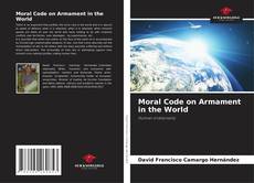 Borítókép a  Moral Code on Armament in the World - hoz
