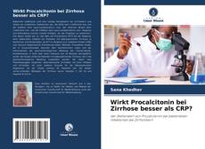 Wirkt Procalcitonin bei Zirrhose besser als CRP?的封面