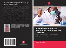 Bookcover of A procalcitonina faz melhor do que o PRC na cirrose?