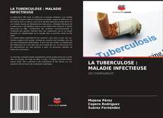 Copertina di LA TUBERCULOSE : MALADIE INFECTIEUSE