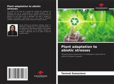 Buchcover von Plant adaptation to abiotic stresses