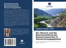 Borítókép a  Der Mensch und die Bewirtschaftung der Wasserressourcen in Wassereinzugsgebieten - hoz