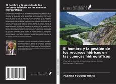 Buchcover von El hombre y la gestión de los recursos hídricos en las cuencas hidrográficas