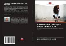Couverture de L'HOMME EN TANT QUE SUJET DU POUVOIR