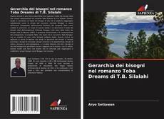 Gerarchia dei bisogni nel romanzo Toba Dreams di T.B. Silalahi的封面