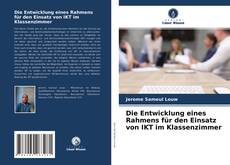 Couverture de Die Entwicklung eines Rahmens für den Einsatz von IKT im Klassenzimmer