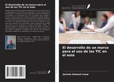 Copertina di El desarrollo de un marco para el uso de las TIC en el aula