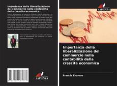 Importanza della liberalizzazione del commercio nella contabilità della crescita economica的封面