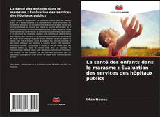 Buchcover von La santé des enfants dans le marasme : Évaluation des services des hôpitaux publics