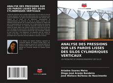 Buchcover von ANALYSE DES PRESSIONS SUR LES PAROIS LISSES DES SILOS CYLINDRIQUES VERTICAUX